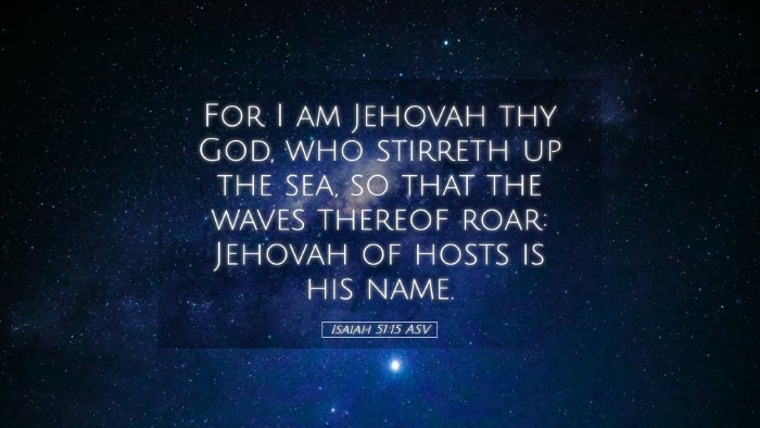 Picture 05 - Isaiah 51:15 ASV Desktop Wallpaper - For I am Jehovah thy God, who stirreth up the - Desktop Bible Verse Wallpaper
