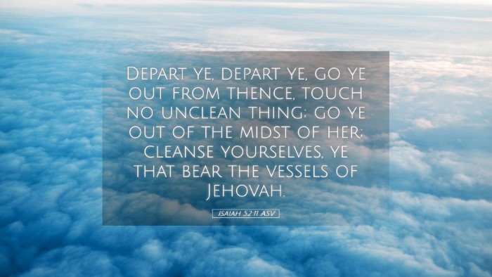 Picture 05 - Isaiah 52:11 ASV Desktop Wallpaper - Depart ye, depart ye, go ye out from thence, - Desktop Bible Verse Wallpaper