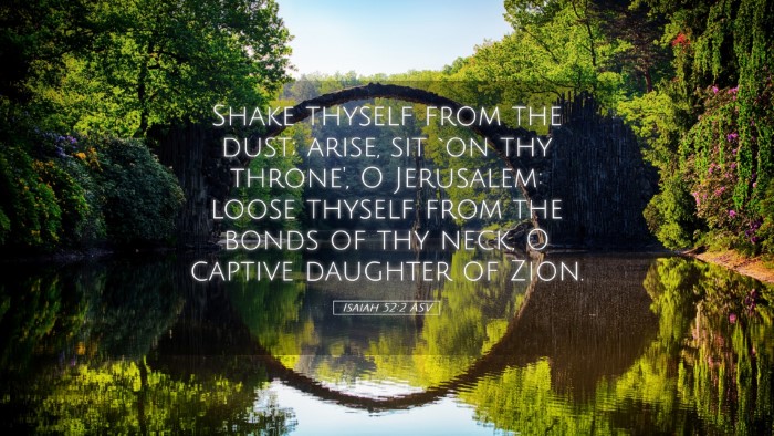 Picture 05 - Isaiah 52:2 ASV Desktop Wallpaper - Shake thyself from the dust; arise, sit `on thy - Desktop Bible Verse Wallpaper
