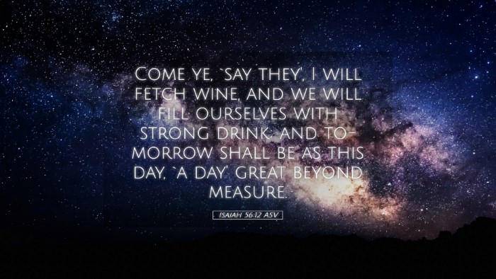 Picture 05 - Isaiah 56:12 ASV Desktop Wallpaper - Come ye, `say they', I will fetch wine, and we - Desktop Bible Verse Wallpaper