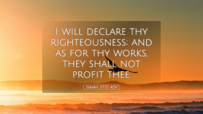 Picture 05 - Isaiah 57:12 ASV Desktop Wallpaper - I will declare thy righteousness; and as for thy - Desktop Bible Verse Wallpaper
