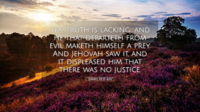 Picture 05 - Isaiah 59:15 ASV Desktop Wallpaper - Yea, truth is lacking; and he that departeth from - Desktop Bible Verse Wallpaper