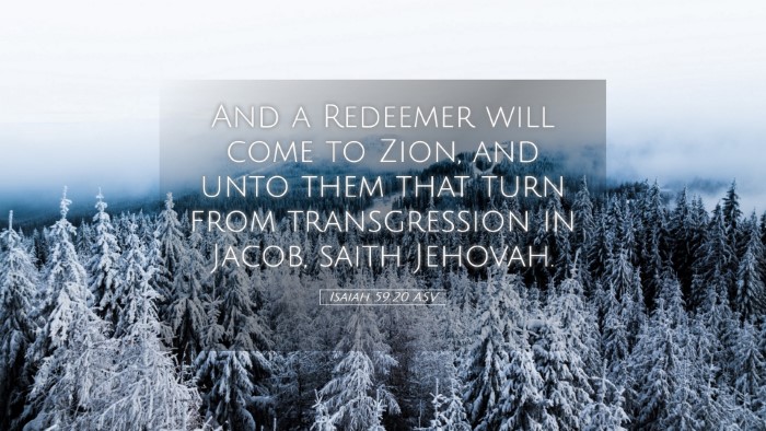 Picture 05 - Isaiah 59:20 ASV Desktop Wallpaper - And a Redeemer will come to Zion, and unto them - Desktop Bible Verse Wallpaper