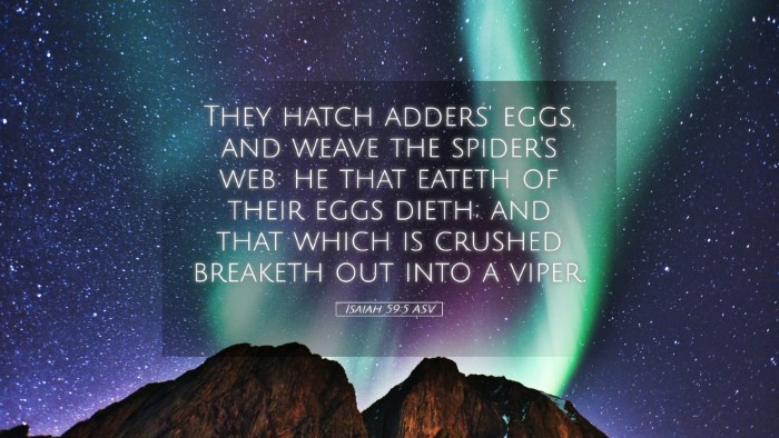 Picture 05 - Isaiah 59:5 ASV Desktop Wallpaper - They hatch adders' eggs, and weave the spider's - Desktop Bible Verse Wallpaper