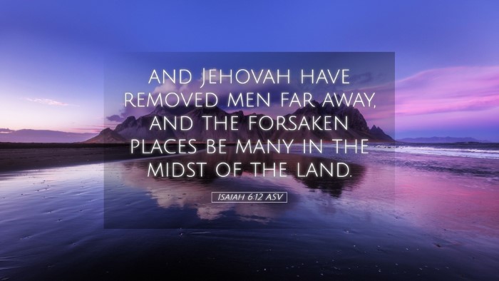 Picture 05 - Isaiah 6:12 ASV Desktop Wallpaper - and Jehovah have removed men far away, and the - Desktop Bible Verse Wallpaper