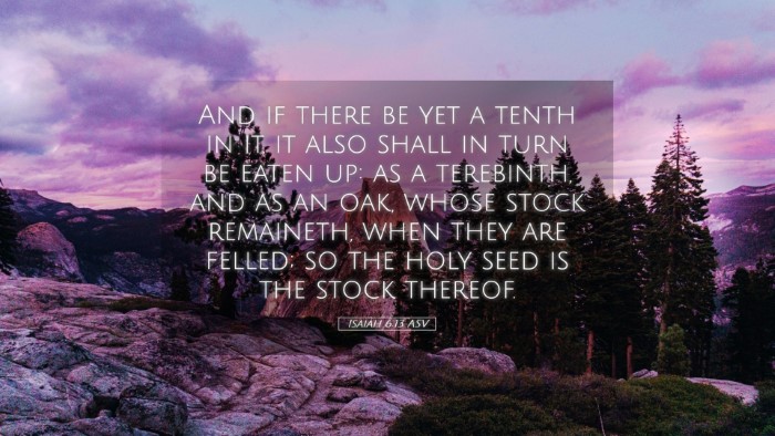 Picture 05 - Isaiah 6:13 ASV Desktop Wallpaper - And if there be yet a tenth in it, it also shall - Desktop Bible Verse Wallpaper