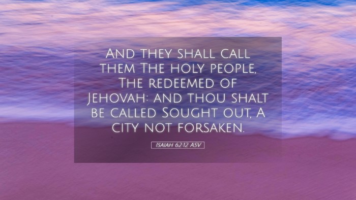 Picture 05 - Isaiah 62:12 ASV Desktop Wallpaper - And they shall call them The holy people, The - Desktop Bible Verse Wallpaper