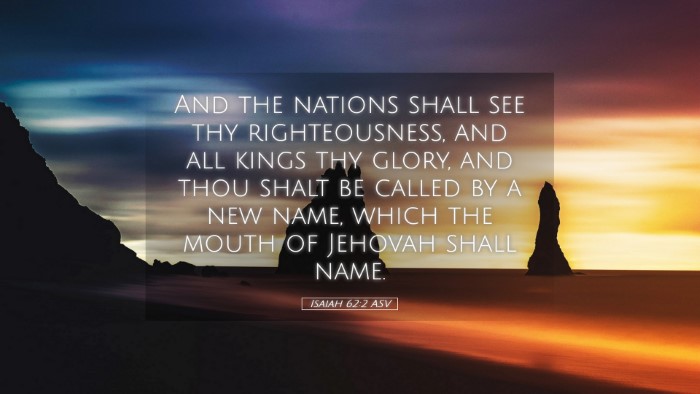 Picture 05 - Isaiah 62:2 ASV Desktop Wallpaper - And the nations shall see thy righteousness, and - Desktop Bible Verse Wallpaper