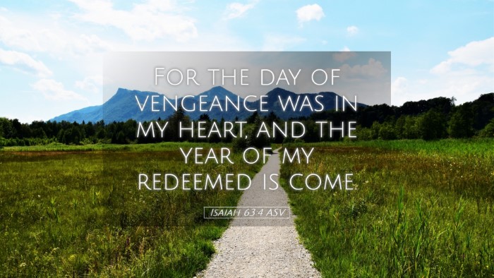 Picture 05 - Isaiah 63:4 ASV Desktop Wallpaper - For the day of vengeance was in my heart, and the - Desktop Bible Verse Wallpaper
