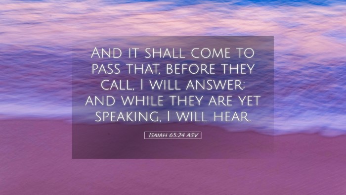 Picture 05 - Isaiah 65:24 ASV Desktop Wallpaper - And it shall come to pass that, before they call, - Desktop Bible Verse Wallpaper