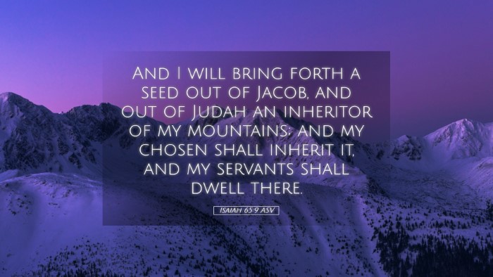 Picture 05 - Isaiah 65:9 ASV Desktop Wallpaper - And I will bring forth a seed out of Jacob, and - Desktop Bible Verse Wallpaper