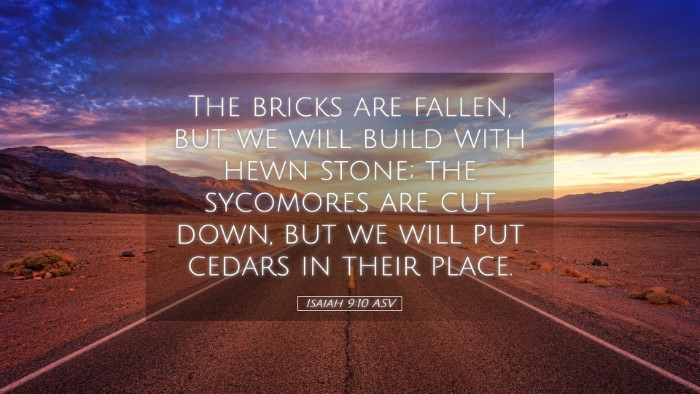 Picture 05 - Isaiah 9:10 ASV Desktop Wallpaper - The bricks are fallen, but we will build with - Desktop Bible Verse Wallpaper
