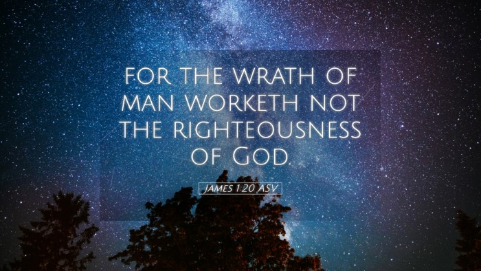 Picture 05 - James 1:20 ASV Desktop Wallpaper - for the wrath of man worketh not the - Desktop Bible Verse Wallpaper