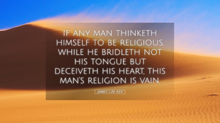 Picture 05 - James 1:26 ASV Desktop Wallpaper - If any man thinketh himself to be religious, - Desktop Bible Verse Wallpaper