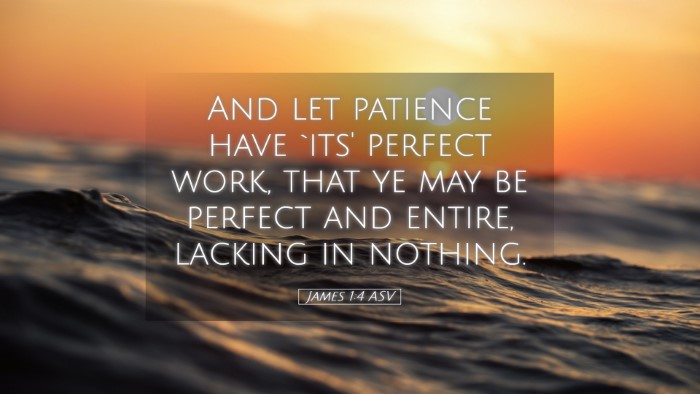Picture 05 - James 1:4 ASV Desktop Wallpaper - And let patience have `its' perfect work, that ye - Desktop Bible Verse Wallpaper
