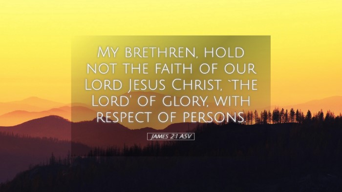 Picture 05 - James 2:1 ASV Desktop Wallpaper - My brethren, hold not the faith of our Lord Jesus - Desktop Bible Verse Wallpaper