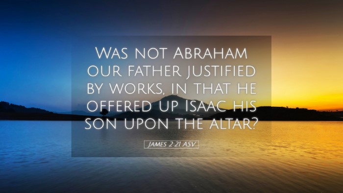 Picture 05 - James 2:21 ASV Desktop Wallpaper - Was not Abraham our father justified by works, in - Desktop Bible Verse Wallpaper