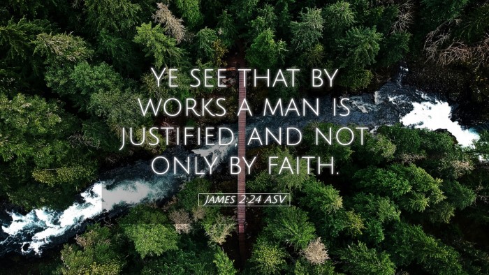 Picture 05 - James 2:24 ASV Desktop Wallpaper - Ye see that by works a man is justified, and not - Desktop Bible Verse Wallpaper
