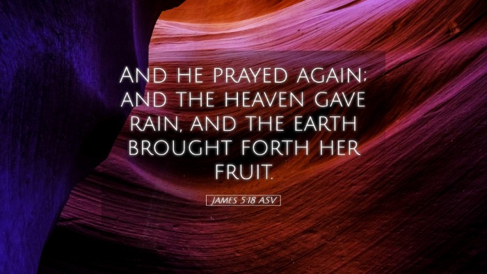Picture 05 - James 5:18 ASV Desktop Wallpaper - And he prayed again; and the heaven gave rain, - Desktop Bible Verse Wallpaper