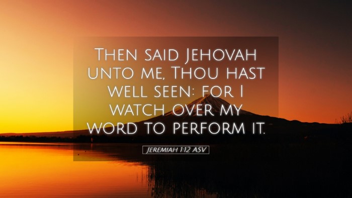 Picture 05 - Jeremiah 1:12 ASV Desktop Wallpaper - Then said Jehovah unto me, Thou hast well seen: - Desktop Bible Verse Wallpaper