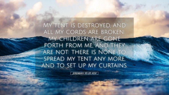 Picture 05 - Jeremiah 10:20 ASV Desktop Wallpaper - My tent is destroyed, and all my cords are - Desktop Bible Verse Wallpaper