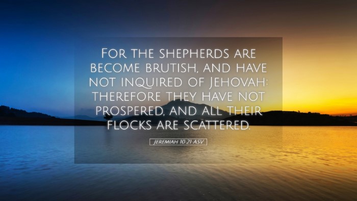 Picture 05 - Jeremiah 10:21 ASV Desktop Wallpaper - For the shepherds are become brutish, and have - Desktop Bible Verse Wallpaper