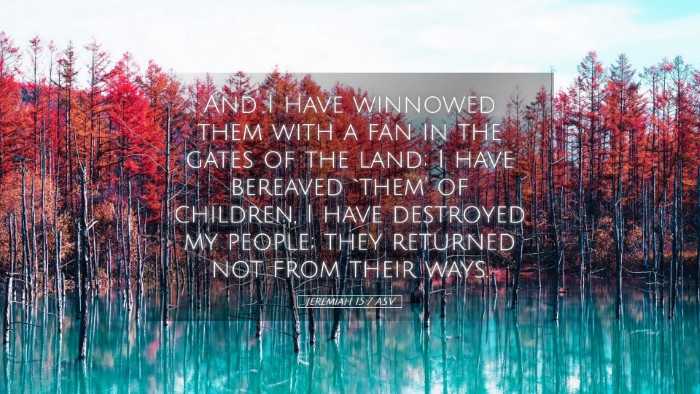 Picture 05 - Jeremiah 15:7 ASV Desktop Wallpaper - And I have winnowed them with a fan in the gates - Desktop Bible Verse Wallpaper
