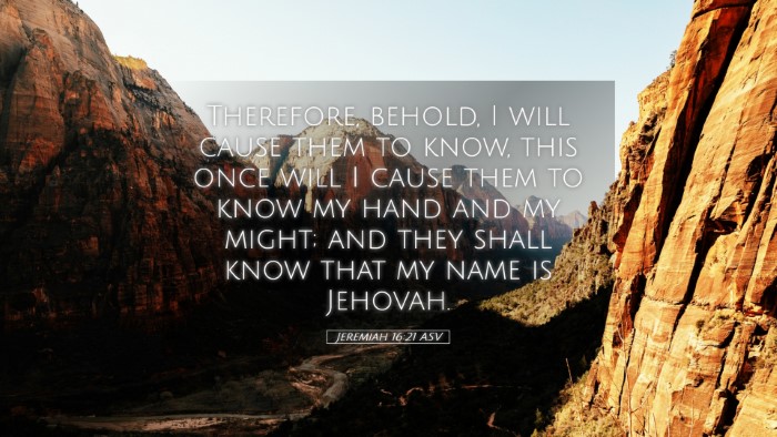 Picture 05 - Jeremiah 16:21 ASV Desktop Wallpaper - Therefore, behold, I will cause them to know, - Desktop Bible Verse Wallpaper