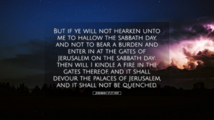 Picture 05 - Jeremiah 17:27 ASV Desktop Wallpaper - But if ye will not hearken unto me to hallow the - Desktop Bible Verse Wallpaper