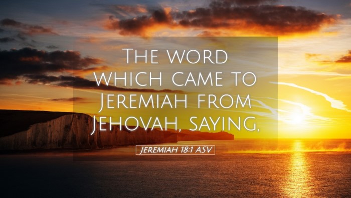Picture 05 - Jeremiah 18:1 ASV Desktop Wallpaper - The word which came to Jeremiah from Jehovah, - Desktop Bible Verse Wallpaper