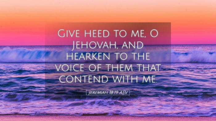 Picture 05 - Jeremiah 18:19 ASV Desktop Wallpaper - Give heed to me, O Jehovah, and hearken to the - Desktop Bible Verse Wallpaper