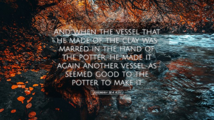 Picture 05 - Jeremiah 18:4 ASV Desktop Wallpaper - And when the vessel that he made of the clay was - Desktop Bible Verse Wallpaper