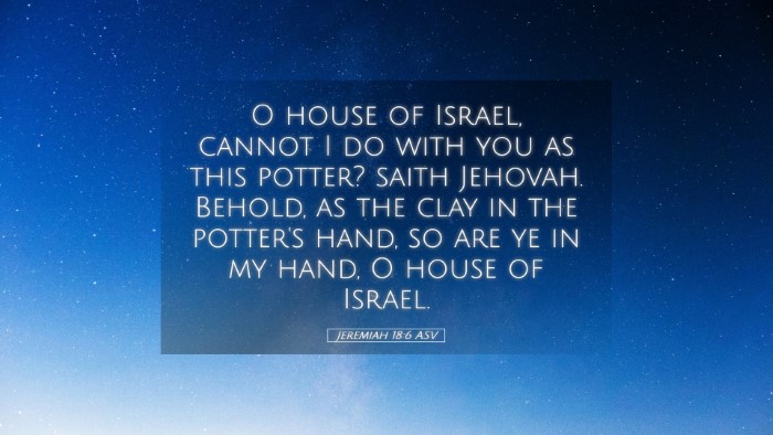 Picture 05 - Jeremiah 18:6 ASV Desktop Wallpaper - O house of Israel, cannot I do with you as this - Desktop Bible Verse Wallpaper
