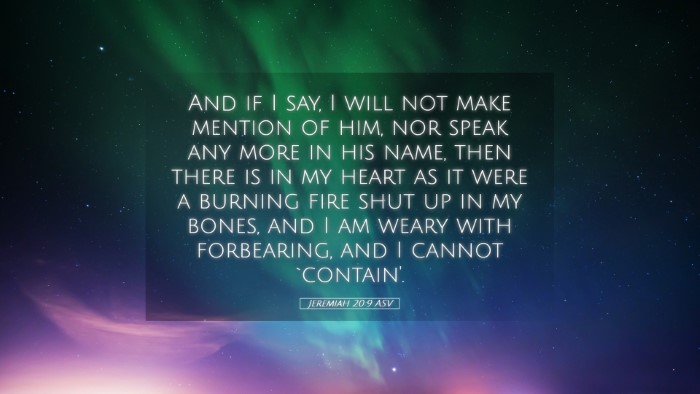 Picture 05 - Jeremiah 20:9 ASV Desktop Wallpaper - And if I say, I will not make mention of him, nor - Desktop Bible Verse Wallpaper