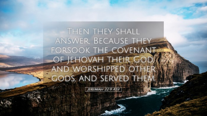 Picture 05 - Jeremiah 22:9 ASV Desktop Wallpaper - Then they shall answer, Because they forsook the - Desktop Bible Verse Wallpaper
