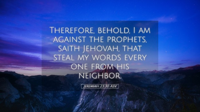 Picture 05 - Jeremiah 23:30 ASV Desktop Wallpaper - Therefore, behold, I am against the prophets, - Desktop Bible Verse Wallpaper