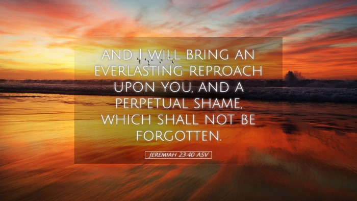 Picture 05 - Jeremiah 23:40 ASV Desktop Wallpaper - and I will bring an everlasting reproach upon - Desktop Bible Verse Wallpaper