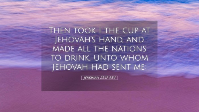 Picture 05 - Jeremiah 25:17 ASV Desktop Wallpaper - Then took I the cup at Jehovah's hand, and made - Desktop Bible Verse Wallpaper