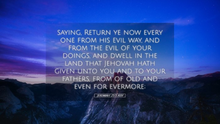 Picture 05 - Jeremiah 25:5 ASV Desktop Wallpaper - saying, Return ye now every one from his evil - Desktop Bible Verse Wallpaper