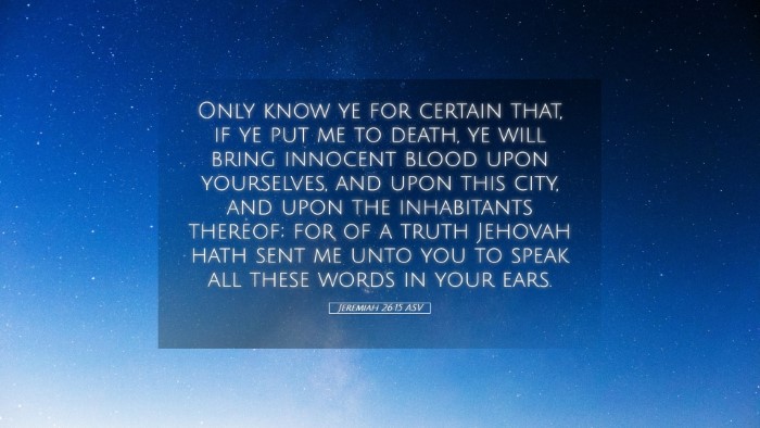 Picture 05 - Jeremiah 26:15 ASV Desktop Wallpaper - Only know ye for certain that, if ye put me to - Desktop Bible Verse Wallpaper