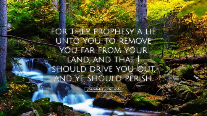 Picture 05 - Jeremiah 27:10 ASV Desktop Wallpaper - for they prophesy a lie unto you, to remove you - Desktop Bible Verse Wallpaper
