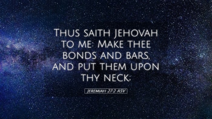 Picture 05 - Jeremiah 27:2 ASV Desktop Wallpaper - Thus saith Jehovah to me: Make thee bonds and - Desktop Bible Verse Wallpaper
