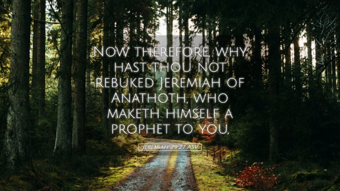 Picture 05 - Jeremiah 29:27 ASV Desktop Wallpaper - Now therefore, why hast thou not rebuked Jeremiah - Desktop Bible Verse Wallpaper