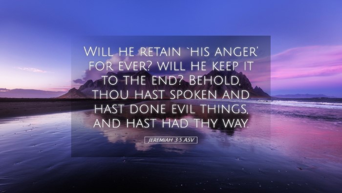 Picture 05 - Jeremiah 3:5 ASV Desktop Wallpaper - Will he retain `his anger' for ever? will he keep - Desktop Bible Verse Wallpaper