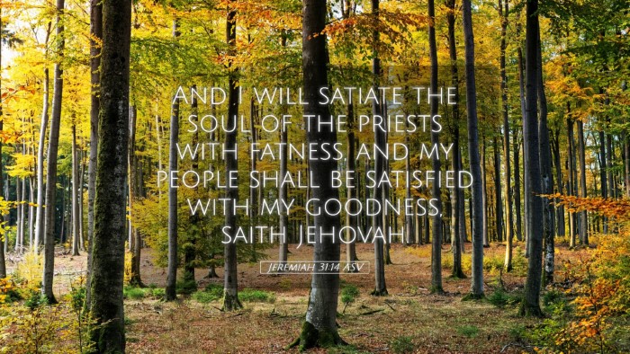 Picture 05 - Jeremiah 31:14 ASV Desktop Wallpaper - And I will satiate the soul of the priests with - Desktop Bible Verse Wallpaper