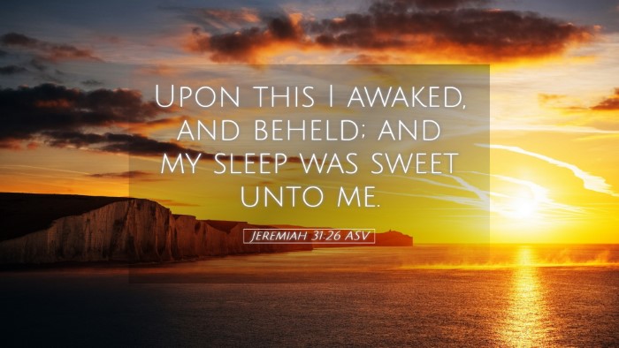 Picture 05 - Jeremiah 31:26 ASV Desktop Wallpaper - Upon this I awaked, and beheld; and my sleep was - Desktop Bible Verse Wallpaper