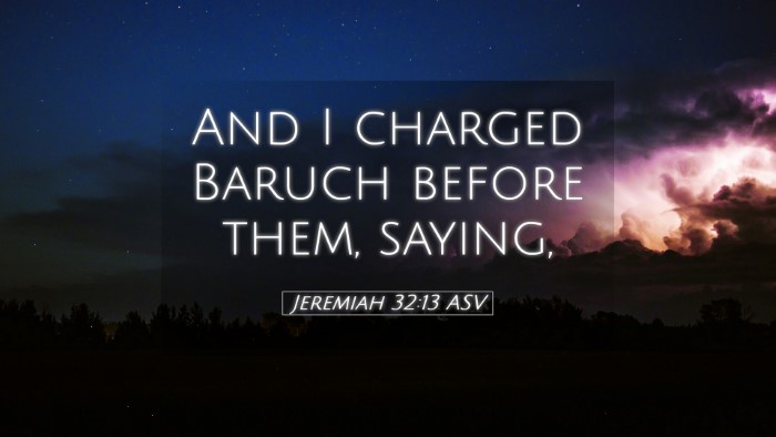 Picture 05 - Jeremiah 32:13 ASV Desktop Wallpaper - And I charged Baruch before them, - Desktop Bible Verse Wallpaper