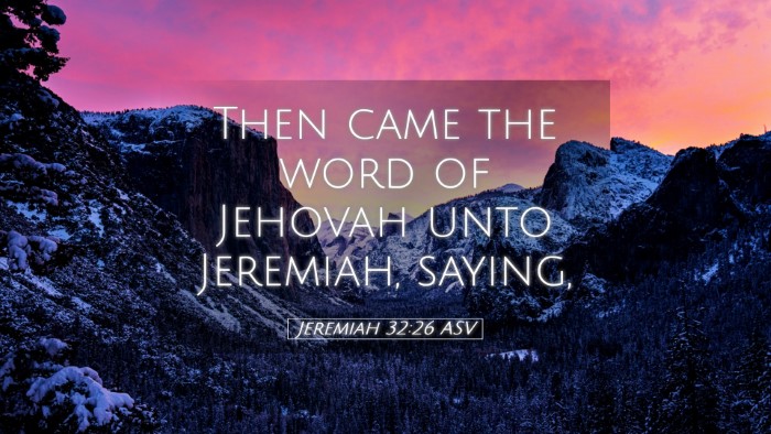 Picture 05 - Jeremiah 32:26 ASV Desktop Wallpaper - Then came the word of Jehovah unto Jeremiah, - Desktop Bible Verse Wallpaper