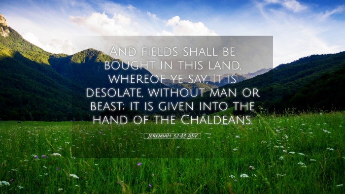 Picture 05 - Jeremiah 32:43 ASV Desktop Wallpaper - And fields shall be bought in this land, whereof - Desktop Bible Verse Wallpaper