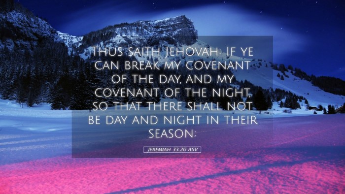 Picture 05 - Jeremiah 33:20 ASV Desktop Wallpaper - Thus saith Jehovah: If ye can break my covenant - Desktop Bible Verse Wallpaper